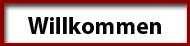 Willkommen